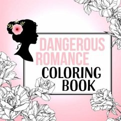 Dangerous Romance Coloring Book - Romance, Dangerous; Frazier, T M; Winters, Pepper