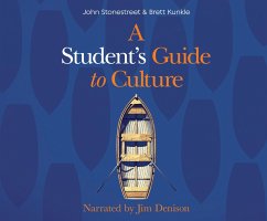 A Student's Guide to Culture - Stonestreet, John; Kunkle, Brett