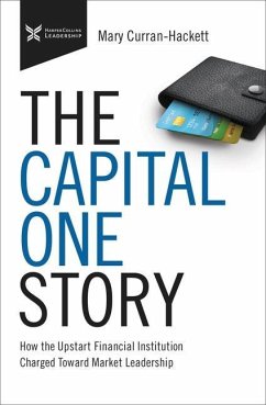 The Capital One Story: How the Upstart Financial Institution Charged Toward Market Leadership - Curran Hackett, Mary