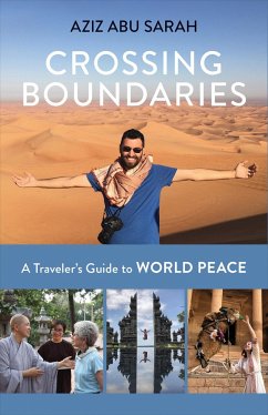 Crossing Boundaries: A Traveler's Guide to World Peace - Sarah, Aziz Abu