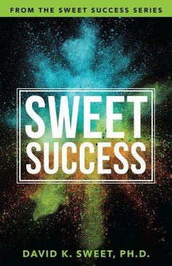 Sweet Success: Break Free from What's Holding You Back - Sweet, David