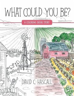 What Could You Be?: A Coloring Book Story - Hascall, David C.