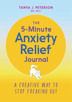 The 5-Minute Anxiety Relief Journal - Peterson, Tanya J