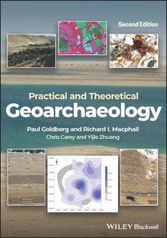 Practical and Theoretical Geoarchaeology - Goldberg, Paul (Boston University); Macphail, Richard I. (University College, London); Carey, Chris