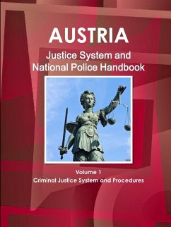 Austria Justice System and National Police Handbook Volume 1 Criminal Justice System and Procedures - Ibp, Inc.