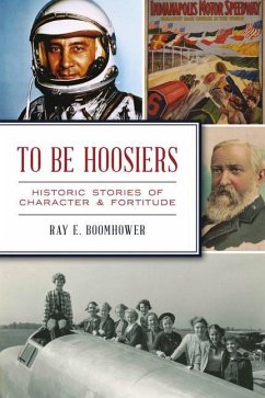 To Be Hoosiers - Boomhower, Ray E