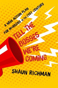 Tell the Bosses We're Coming - Richman, Shaun