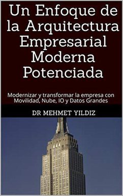 Cover Un Enfoque de la Arquitectura Empresarial Moderna Potenciada (eBook, ePUB)