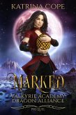 Marked (Valkyrie Academy Dragon Alliance, #0.5) (eBook, ePUB)