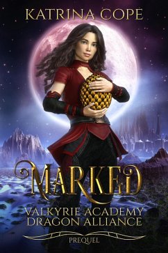 Marked (Valkyrie Academy Dragon Alliance, #0.5) (eBook, ePUB) - Cope, Katrina