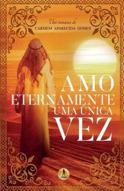 Amo Eternamente uma única Vez - Gomes, Carmem Aparecida