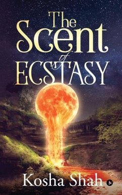 The Scent of Ecstasy - Kosha Shah