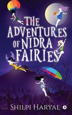 The Adventures of NIDRA Fairies - Shilpi Haryal