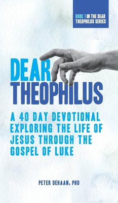 Dear Theophilus - DeHaan, Peter