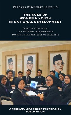 The Role of Women and Youth in National Development (Perdana Discourse Series, #10) (eBook, ePUB) - Foundation, Perdana Leadership