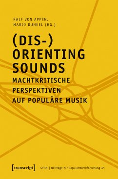 (Dis-)Orienting Sounds - Machtkritische Perspektiven auf populäre Musik (eBook, PDF)