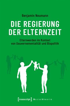 Die Regierung der Elternzeit (eBook, PDF) - Neumann, Benjamin