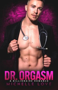 Cover Dr. Orgasm: A Billionaire Romance (Saved by the Doctor, #5) (eBook, ePUB)