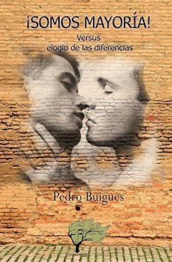 Somos mayoria!: Vs elogio de las diferencias - Buigues, Pedro