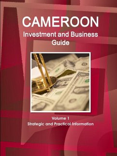 Cameroon Investment and Business Guide Volume 1 Strategic and Practical Information - Ibp, Inc.