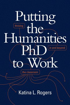 Putting the Humanities PhD to Work - Rogers, Katina L