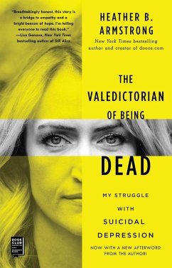 The Valedictorian of Being Dead: My Struggle with Suicidal Depression - Armstrong, Heather B.