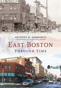 East Boston Through Time - Sammarco, Anthony M.