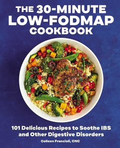 The 30-Minute Low-Fodmap Cookbook - Francioli, Colleen