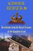 Crown Jewels: Revelations From The Royal Treasury Of The Kingdom Of God