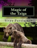 Magic of the Taiga: Fairy Tale about bears and northern lights. Illustrated with beautiful images of Finnish nature captured by the author