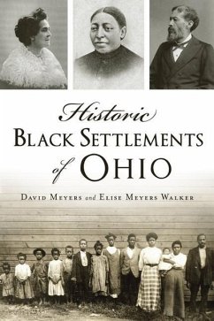 Historic Black Settlements of Ohio - Meyers, David; Walker, Elise Meyers