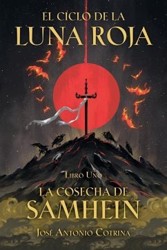 El Ciclo de la Luna Roja Libro 1: La Cosecha de Samhein - Cotrina, José Antonio
