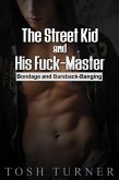 The Street Kid and His Fuck-Master: Bondage and Bareback-Banging (eBook, ePUB) The Street Kid and His Fuck-Master: Bondage and Bareback-Banging (eBook, ePUB)