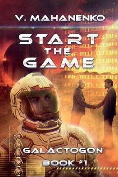 Start The Game (Galactogon: Book #1): LitRPG series - Mahanenko, Vasily