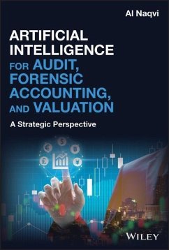 Artificial Intelligence for Audit, Forensic Accounting, and Valuation - Naqvi, Al