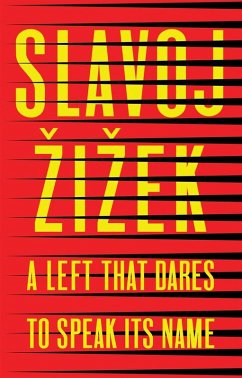A Left That Dares to Speak Its Name - Zizek, Slavoj (Institute of Sociology, Ljubljana in Slovenia)