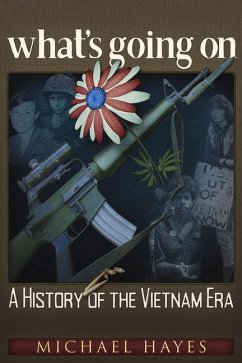 What's Going on: A History of the Vietnam Era - Hayes, Michael