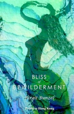 Bliss of Bewilderment - Bunzel, Birgit