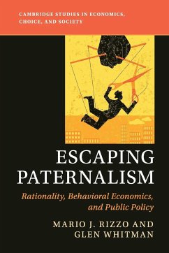 Escaping Paternalism - Rizzo, Mario J. (Professor, New York University); Whitman, Glen (Professor, California State University, Northridge)