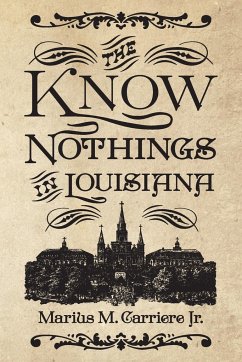 Know Nothings in Louisiana - Carriere, Marius M