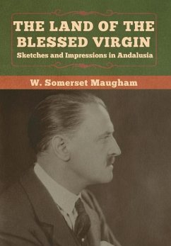 The Land of the Blessed Virgin - Maugham, W. Somerset