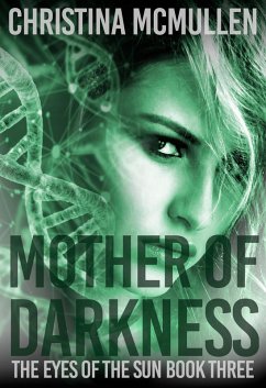 Mother of Darkness (The Eyes of The Sun, #3) (eBook, ePUB) - McMullen, Christina