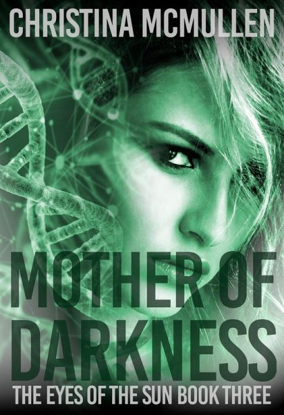 Mother of Darkness (The Eyes of The Sun, #3) (eBook, ePUB) Mother of Darkness (The Eyes of The Sun, #3) (eBook, ePUB)