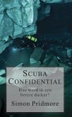 Scuba Confidential - Hoe word ik een betere duiker (De Scubaserie, #2) (eBook, ePUB)