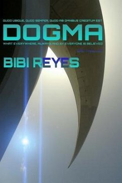 Dogma: Quod ubique, quod semper, quod ab omnibus creditum est - What everywhere, always and by everyone is believed - Reyes, Bibi