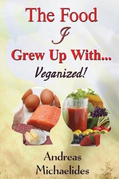 The Food I Grew Up With...: Veganized! - Michaelides, Andreas