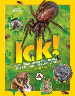 Ick!: Delightfully Disgusting Animal Dinners, Dwellings, and Defenses - Stewart, Melissa