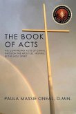 The Book of Acts: The Continuing Acts of Christ, Through the Apostles, Inspired by the Holy Spirit