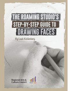 The Roaming Studio's Step-By-Step Guide to Drawing Faces - Kohlenberg, Leah
