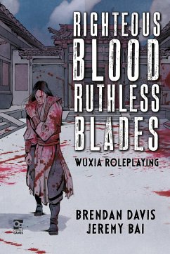 Righteous Blood, Ruthless Blades - Davis, Brendan; Bai, Jeremy